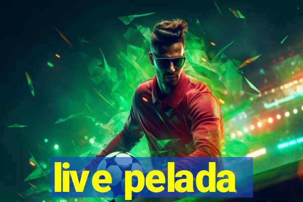 live pelada